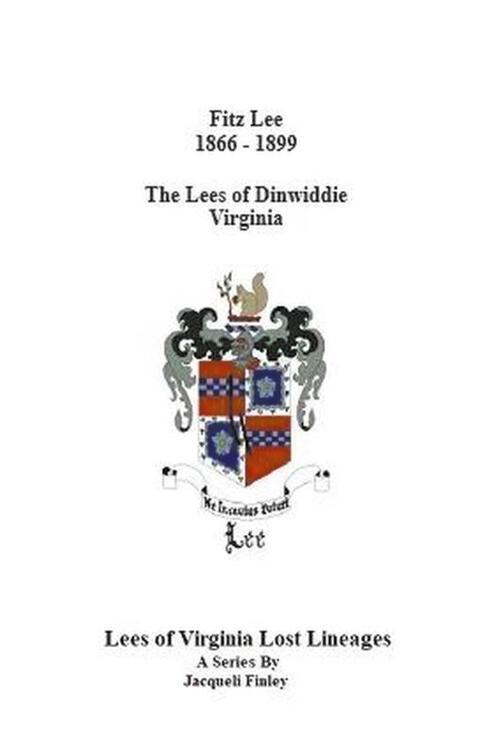 Fitz Lee 1866-1889 The Lees of Dinwiddie Virginia