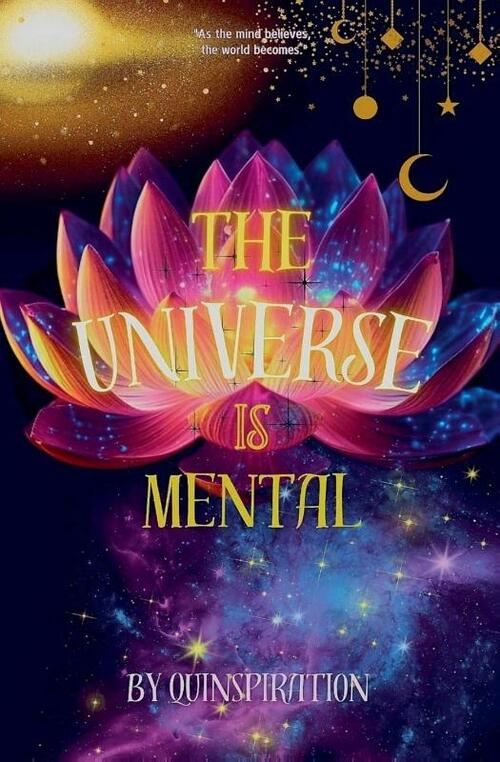 The Universe Is Mental