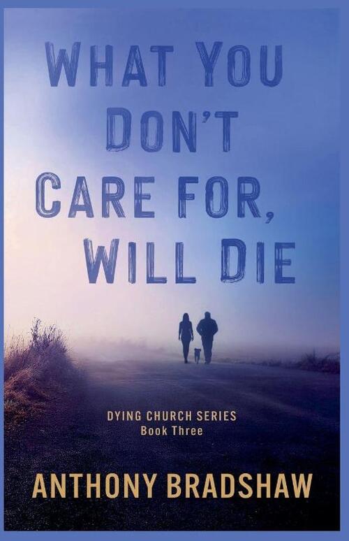 What You Don't Care For, Will Die