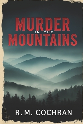 Murder in the Mountains: True Stories of Crime and Violence in Appalachia