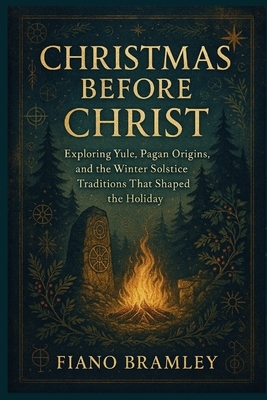 Christmas Before Christ: Exploring Yule, Pagan Origins, and the Winter Solstice Traditions That Shaped the Holiday