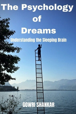 The Psychology of Dreams: Understanding the Sleeping Brain