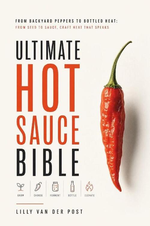 Ultimate Hot Sauce Bible
