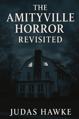The Amityville Horror Revisited