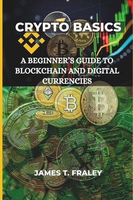 Crypto Basics: A Beginner's Guide to Blockchain and Digital Currencies
