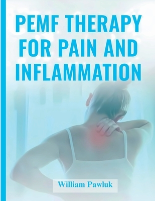 Pemf Therapy for Pain and Inflammation
