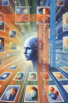 Metaphoric Associative Cards in Therapy, Coaching and Beyond