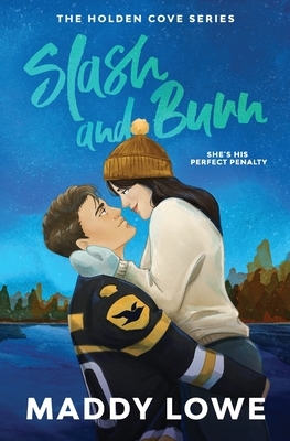 Slash & Burn: A Small Town Hockey Romance (Holden Cove Series Book 2)