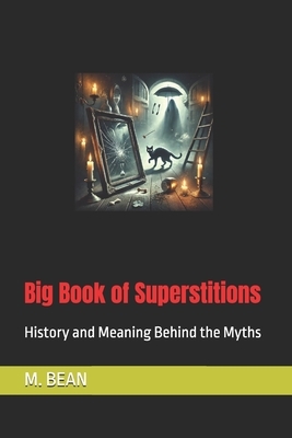 Big Book of Superstitions: History and Meaning Behind the Myths