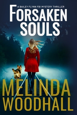 Forsaken Souls: A Bailey Flynn FBI Mystery Thriller Book Six