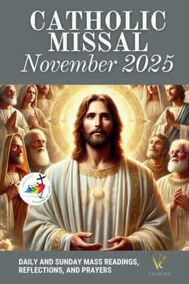 Catholic Missal November 2025: Daily and Sunday Mass Readings, and Prayers to Remember the Faithful Departed (Cycle C, Liturgical Calendar)