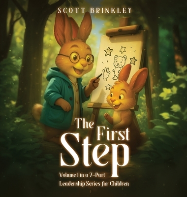 The First Step: Volume 1 in a 7-Part Leadership Series for Children