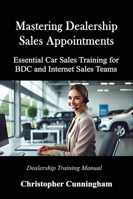 Mastering Dealership Appointments: Essential Car Sales Training for BDC and Internet Sales Teams