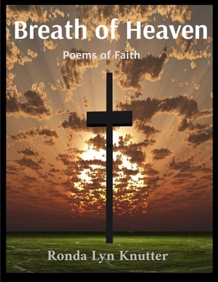 Breath of Heaven: Poems of Faith: Poems of Faith: Poems of Faith