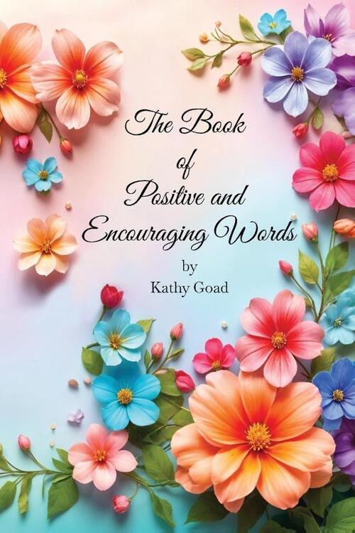 The Book Of Positive And Encouraging Words