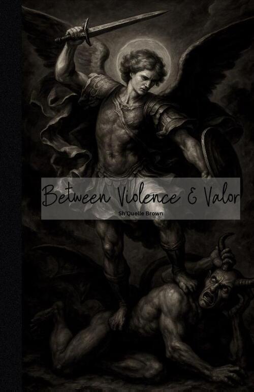 Between Violence & Valor