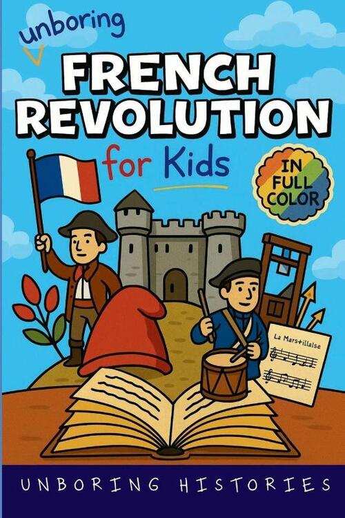 Unboring French Revolution for Kids