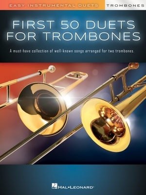 First 50 Duets for Two Trombones - Easy Instrumental Duets