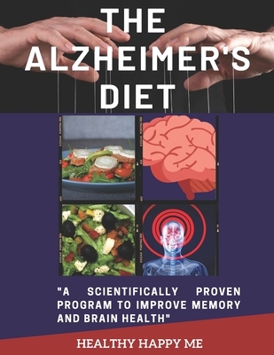 The Alzheimer's Diet: A scientifically proven program to improve memory and brain health