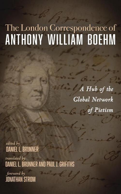 The London Correspondence of Anthony William Boehm