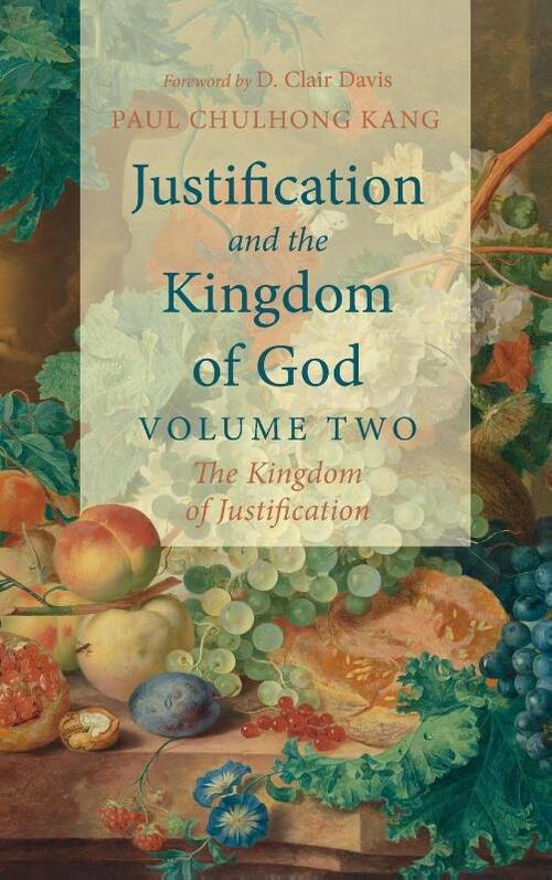 Justification and the Kingdom of God, Volume Two