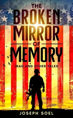 The Broken Mirror of Memory: Iraq and Other Tales