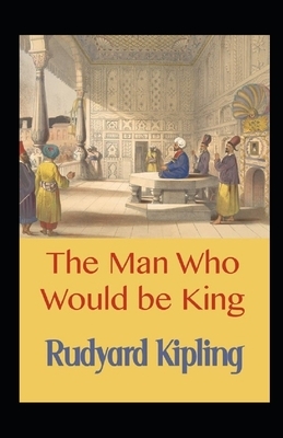 The Man Who Would be King Annotated