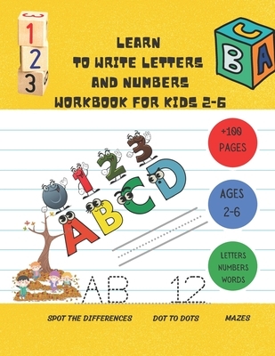 Learn to Write Letters and Numbers Workbook for Kids 2-6