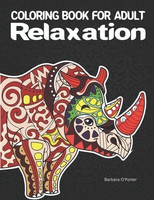 Coloring book for adult: Relaxation: Adult Coloring Book Featuring Beautiful Mandalas with Animals- Features 40 Original Hand Drawn Designs For