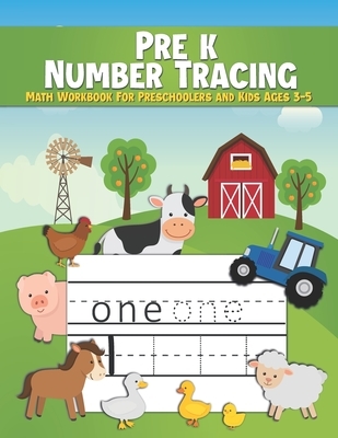 Pre k Number Tracing Math Workbook For Preschoolers and Kids Ages 3-5: Number Tracing Book For Preschoolers - Writing Numbers Workbook Kindergarten -