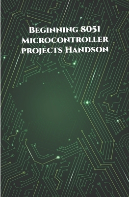 Beginning 8051 Microcontroller projects Handson: Edge Avoiding Robot, Attendance System, Line Follower Robot, Stepper Motor and Servo Motor, ESP32 BLE