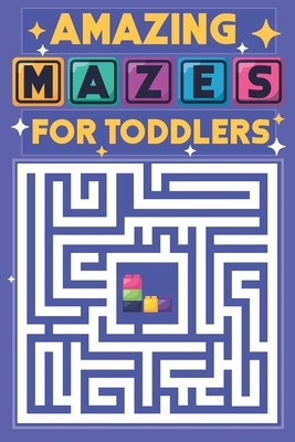 Amazing Mazes for Toddlers: 100 easy mazes with cute animal for kindergarten kids ages 2-4