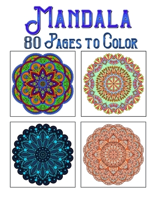 Mandala 80 Pages To Color: mandala coloring book for all: 80 mindful patterns and mandalas coloring book: Stress relieving and relaxing Coloring Pages