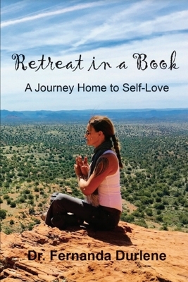 Retreat in a Book: A Journey Home to Self-Love