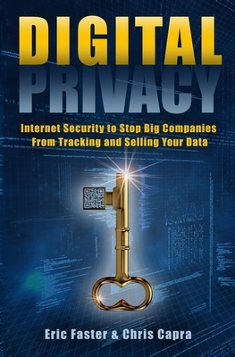 Digital Privacy: Internet Security to Stop Big Companies from Tracking and Selling Your Data