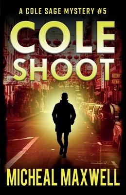 Cole Shoot: A Mystery and Suspense Novel