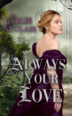 Always Your Love: A Gothic Regency Romance