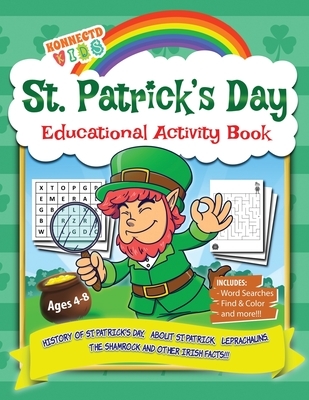 St Patrick's Day Educational Activity Book: History of Saint Patrick's Day, About St. Patrick, Leprechauns, The Shamrock, Word Search, Mazes, Coloring