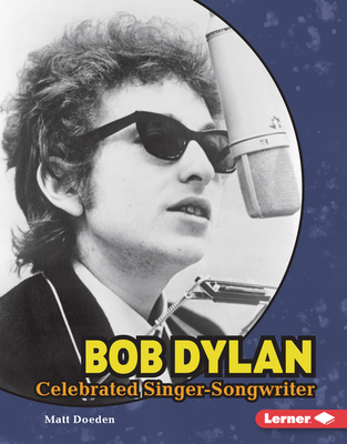 Bob Dylan: Celebrated Singer-Songwriter