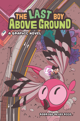The Last Boy Above Ground: A Graphic Novel