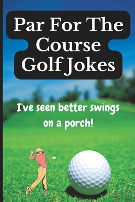 Par For The Course Golf Jokes