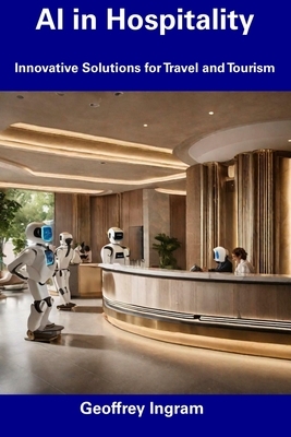AI in Hospitality: Innovative Solutions for Travel and Tourism