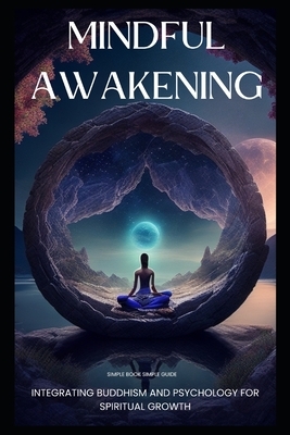 Mindful Awakening: Spiritual Growth, Self Improvement,