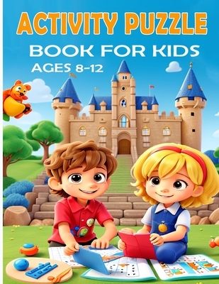 Activity Puzzle book for kids ages 8-12: The Fun Way to Learn - Activity book for 8-12 years old