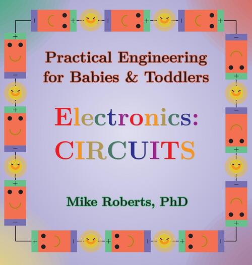 Practical Engineering for Babies & Toddlers - Electronics