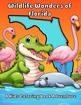 Wildlife Wonders of Florida: A Kids Coloring Book Adventure