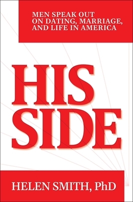 His Side: Men Speak Out on Dating, Marriage, and Life in America