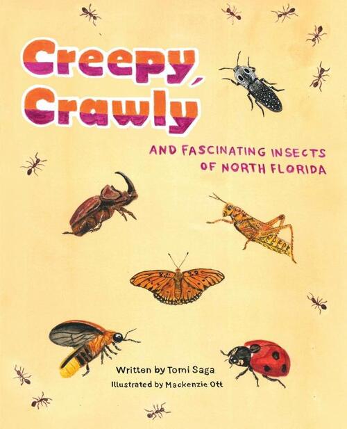 Creepy, Crawly and Fascinating Insects of North Florida