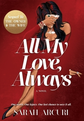 All My Love, Always: A sweeping dual-timeline romantic saga about soulmates, secrets, and second chances.