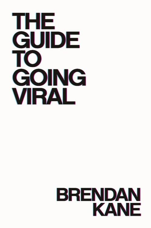 The Guide to Going Viral